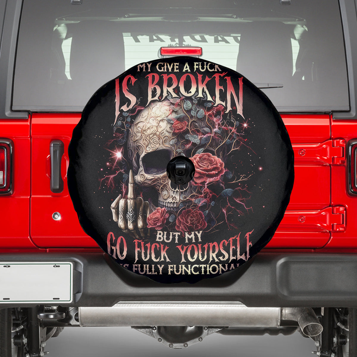 Rose Skull Spare Tire Cover My Give A Fuck Is Broken But My Go Fuck Yourself Is Functional - Wonder Print Shop