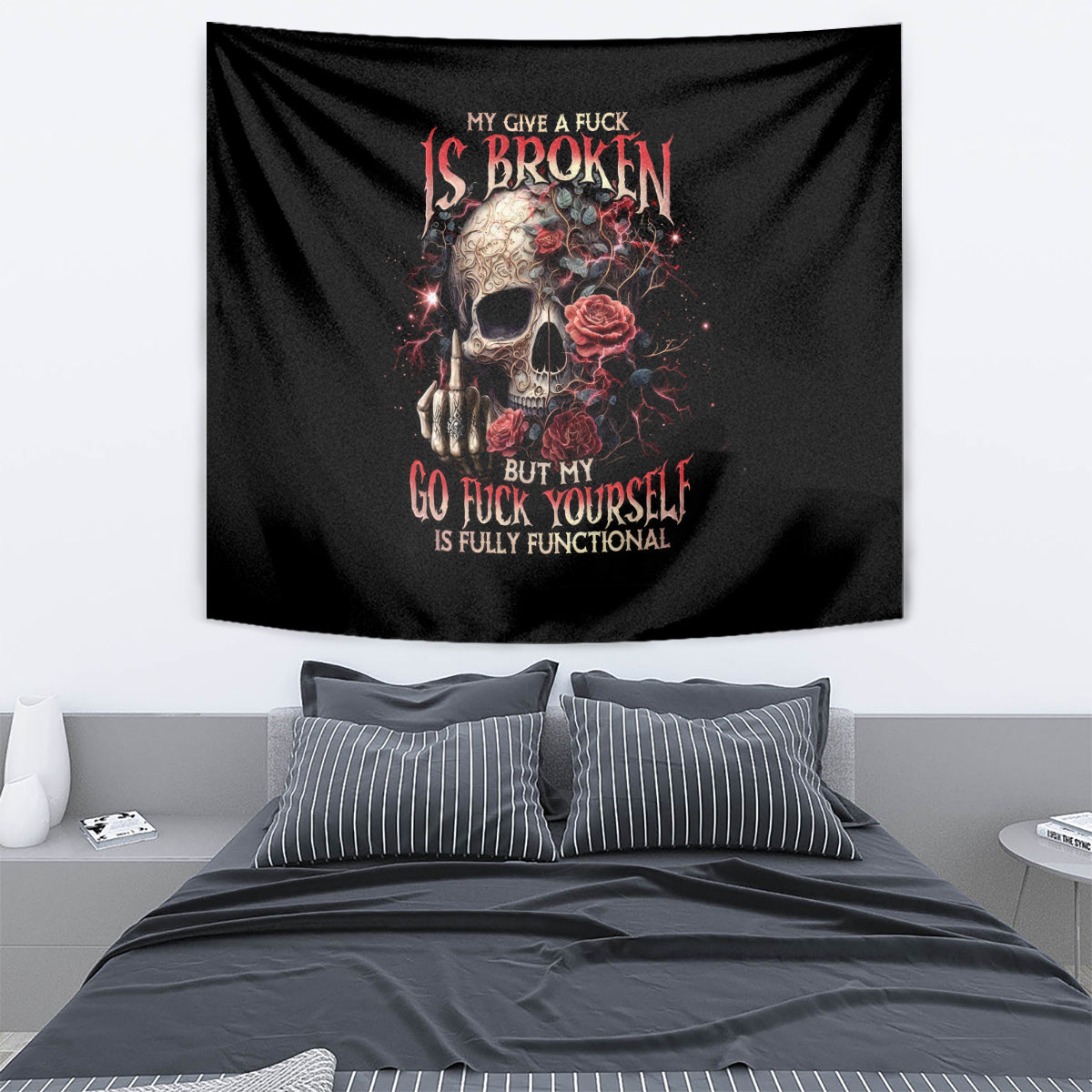 Rose Skull Tapestry My Give A Fuck Is Broken But My Go Fuck Yourself Is Functional - Wonder Print Shop