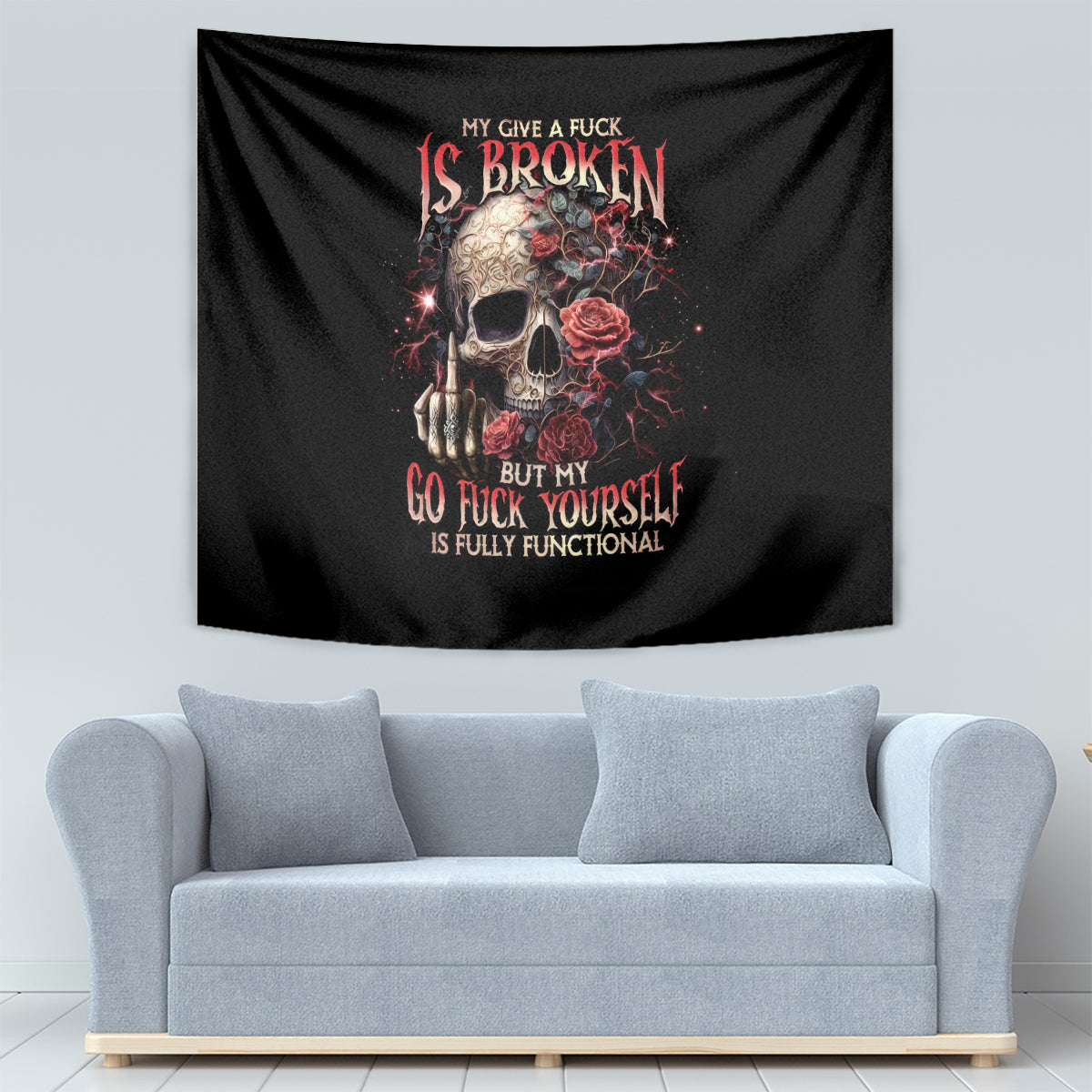 Rose Skull Tapestry My Give A Fuck Is Broken But My Go Fuck Yourself Is Functional - Wonder Print Shop