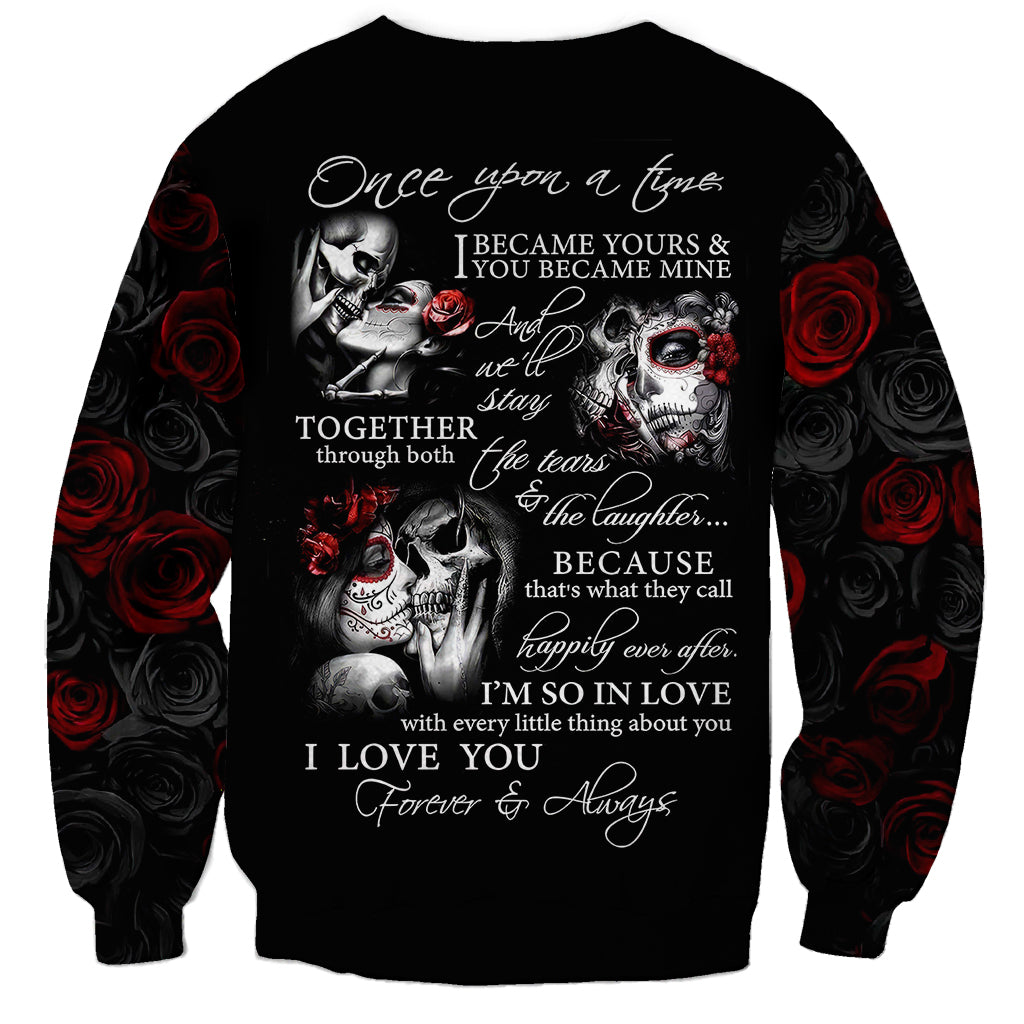 Love Skull Sweatshirt Once Upon A Time I Love You Forever And Always - Wonder Print Shop