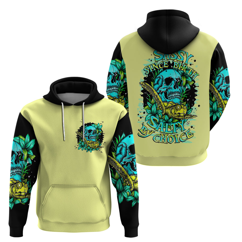 Turtle Skull Hoodie Sassy Since Birth Salty By Choice - Wonder Print Shop