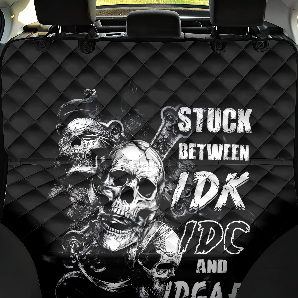 Three Skull Back Car Seat Cover Stuck Between Idk Idc And Idgaf - Wonder Print Shop