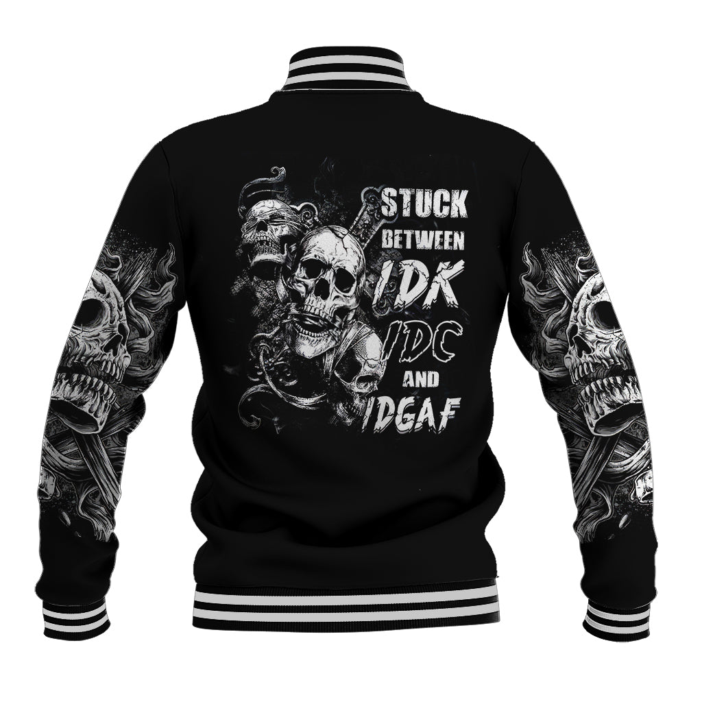 Three Skull Baseball Jacket Stuck Between Idk Idc And Idgaf - Wonder Print Shop