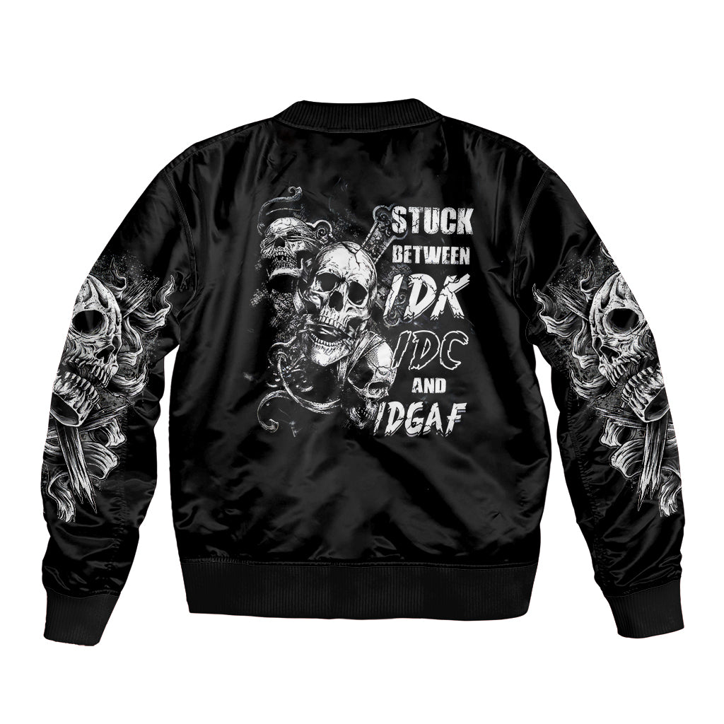 Three Skull Bomber Jacket Stuck Between Idk Idc And Idgaf - Wonder Print Shop