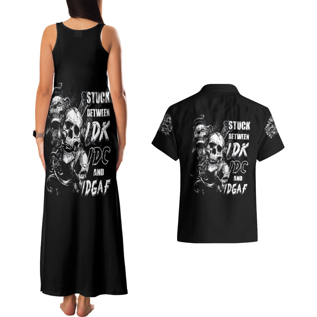 Three Skull Couples Matching Tank Maxi Dress and Hawaiian Shirt Stuck Between Idk Idc And Idgaf - Wonder Print Shop