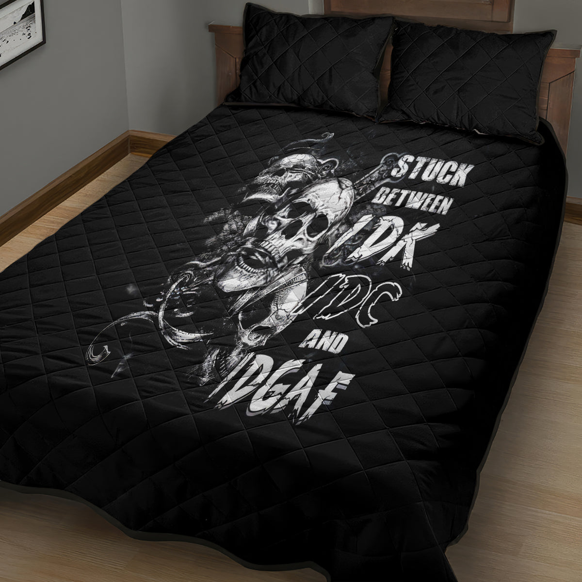 Three Skull Quilt Bed Set Stuck Between Idk Idc And Idgaf - Wonder Print Shop
