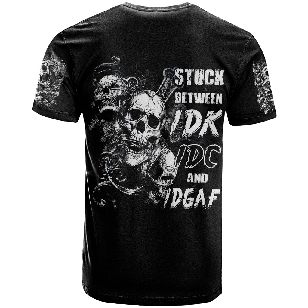 Three Skull T Shirt Stuck Between Idk Idc And Idgaf - Wonder Print Shop