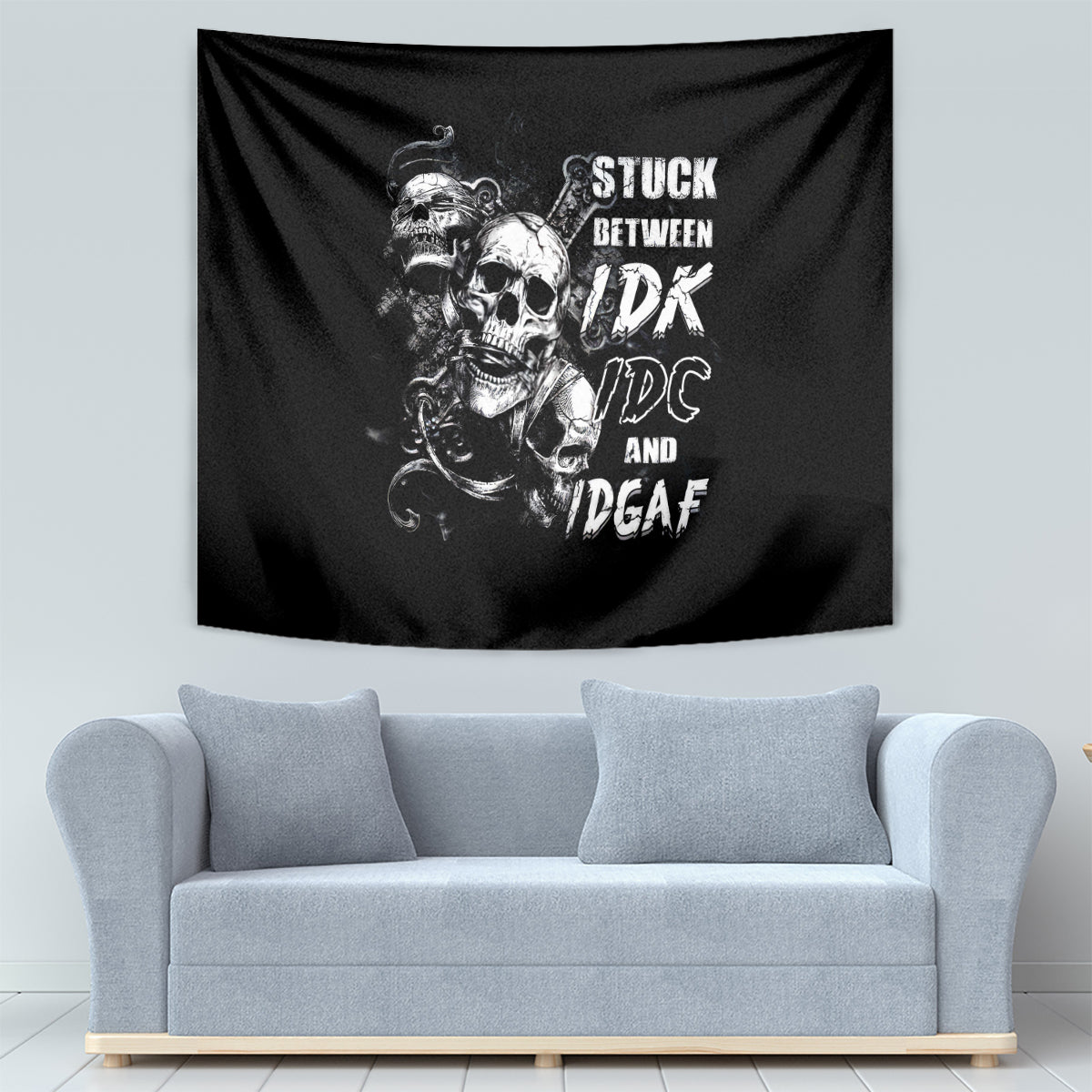Three Skull Tapestry Stuck Between Idk Idc And Idgaf - Wonder Print Shop