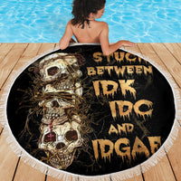 Wire Skull Beach Blanket Stuck Between Idk Idc And Idgaf - Wonder Print Shop