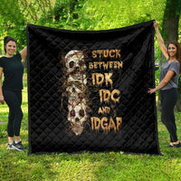 Wire Skull Quilt Stuck Between Idk Idc And Idgaf - Wonder Print Shop