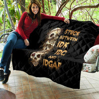 Wire Skull Quilt Stuck Between Idk Idc And Idgaf - Wonder Print Shop