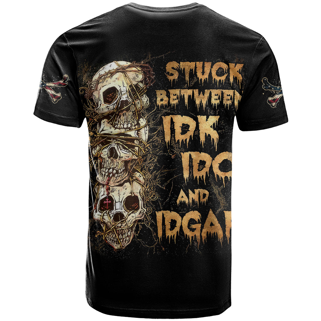 Wire Skull T Shirt Stuck Between Idk Idc And Idgaf - Wonder Print Shop