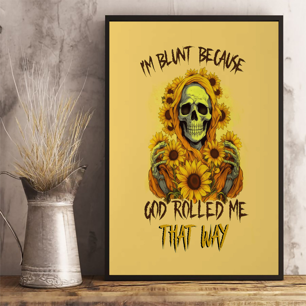 Sunflower Skull Canvas Wall Art I'm Blunt Because God Rolled Me That Way - Wonder Print Shop