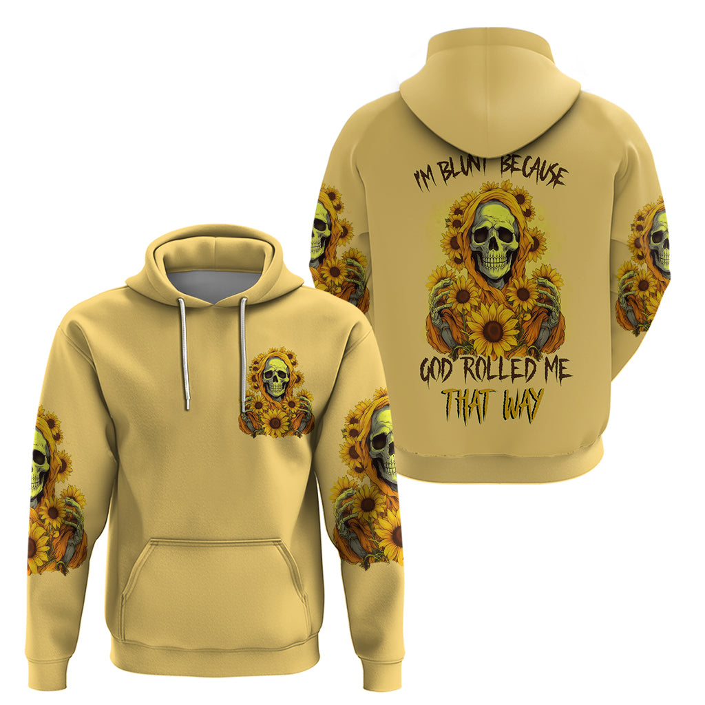 Sunflower Skull Hoodie I'm Blunt Because God Rolled Me That Way - Wonder Print Shop