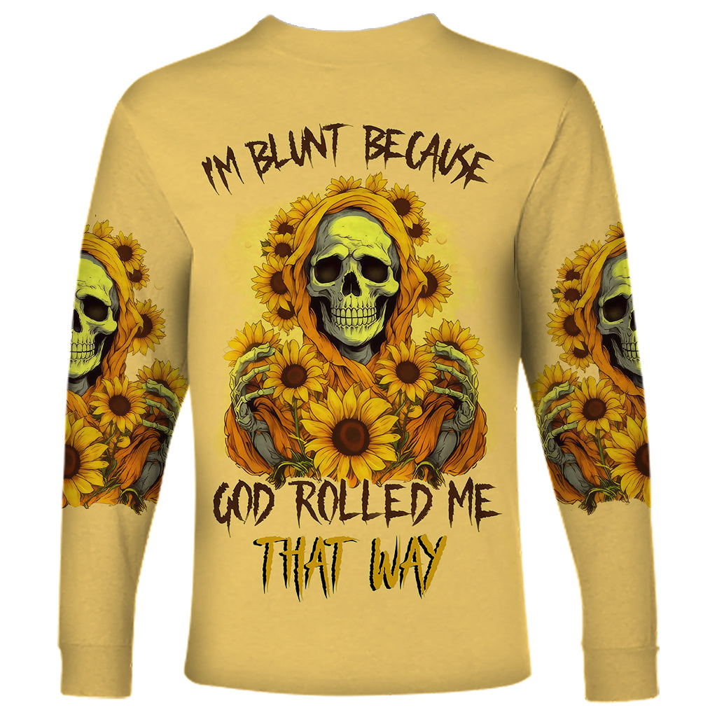 Sunflower Skull Long Sleeve Shirt I'm Blunt Because God Rolled Me That Way - Wonder Print Shop