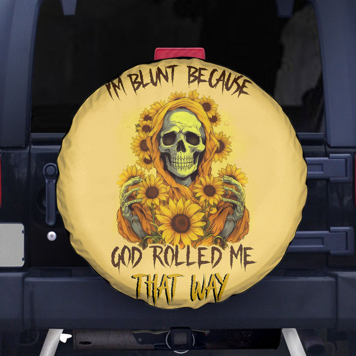 Sunflower Skull Spare Tire Cover I'm Blunt Because God Rolled Me That Way - Wonder Print Shop