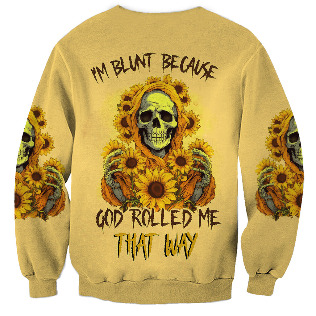 Sunflower Skull Sweatshirt I'm Blunt Because God Rolled Me That Way - Wonder Print Shop