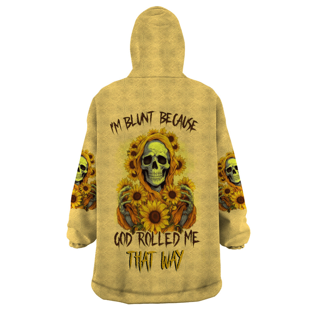Sunflower Skull Wearable Blanket Hoodie I'm Blunt Because God Rolled Me That Way - Wonder Print Shop