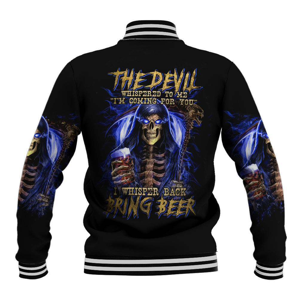 Skull Reaper Baseball Jacket The Devil Whispered To Me I Whisper Back Bring Beer - Wonder Print Shop