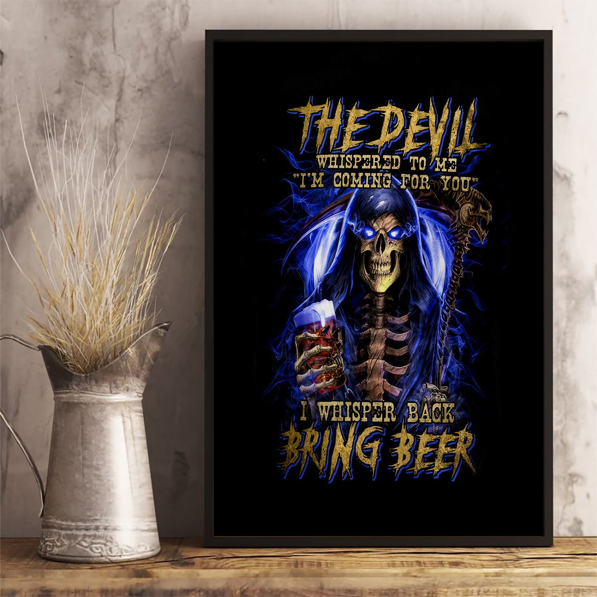 Skull Reaper Canvas Wall Art The Devil Whispered To Me I Whisper Back Bring Beer - Wonder Print Shop
