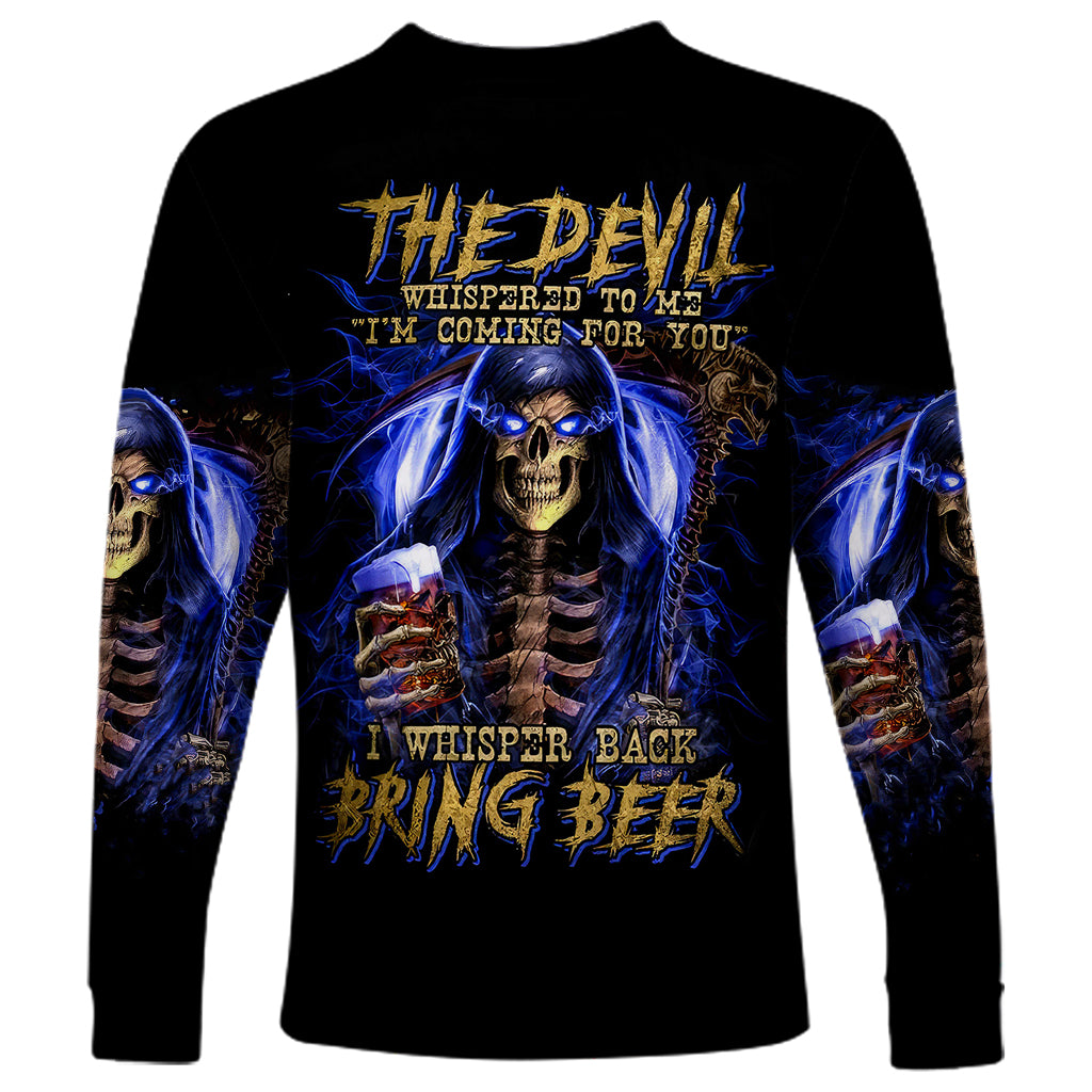 Skull Reaper Long Sleeve Shirt The Devil Whispered To Me I Whisper Back Bring Beer - Wonder Print Shop