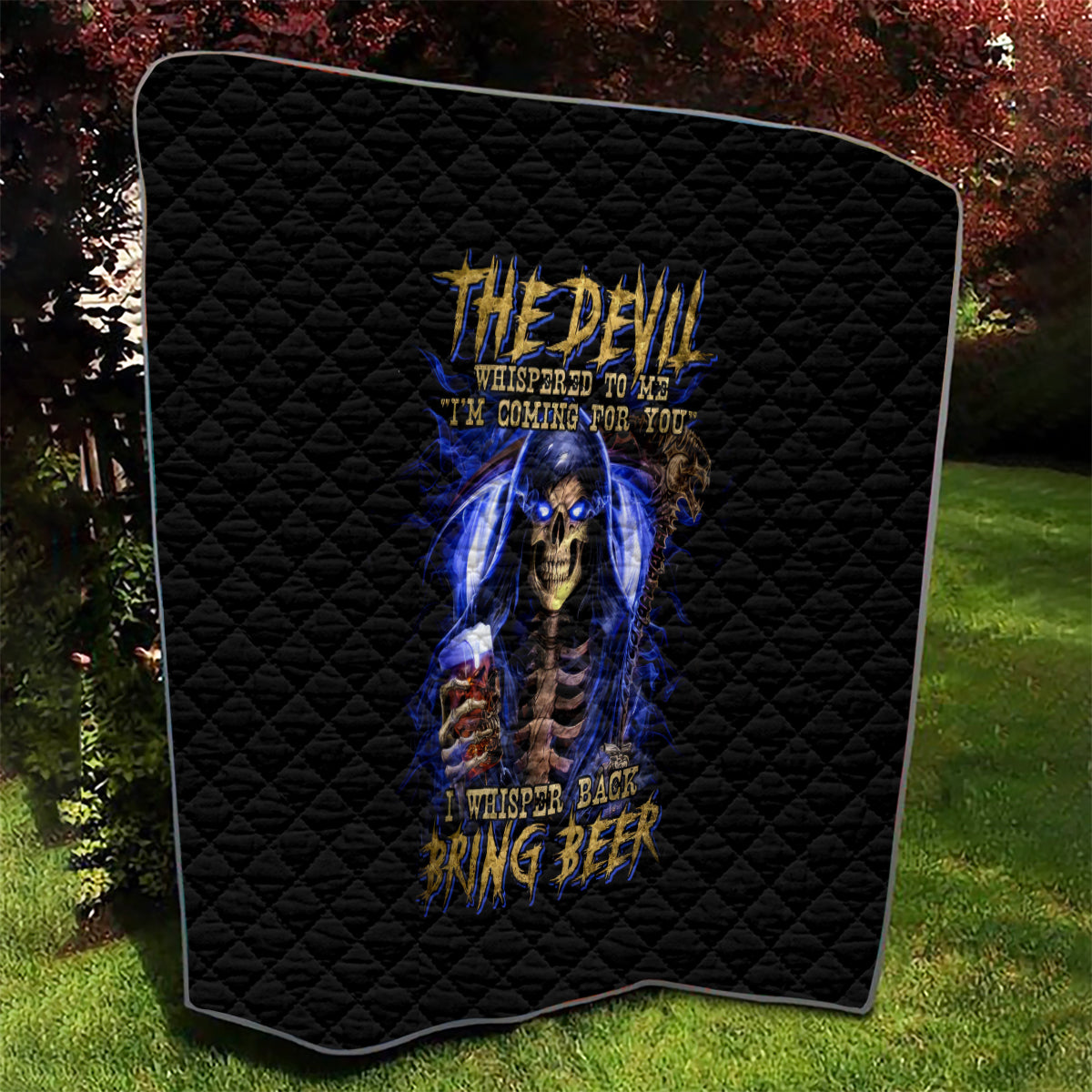 Skull Reaper Quilt The Devil Whispered To Me I Whisper Back Bring Beer - Wonder Print Shop