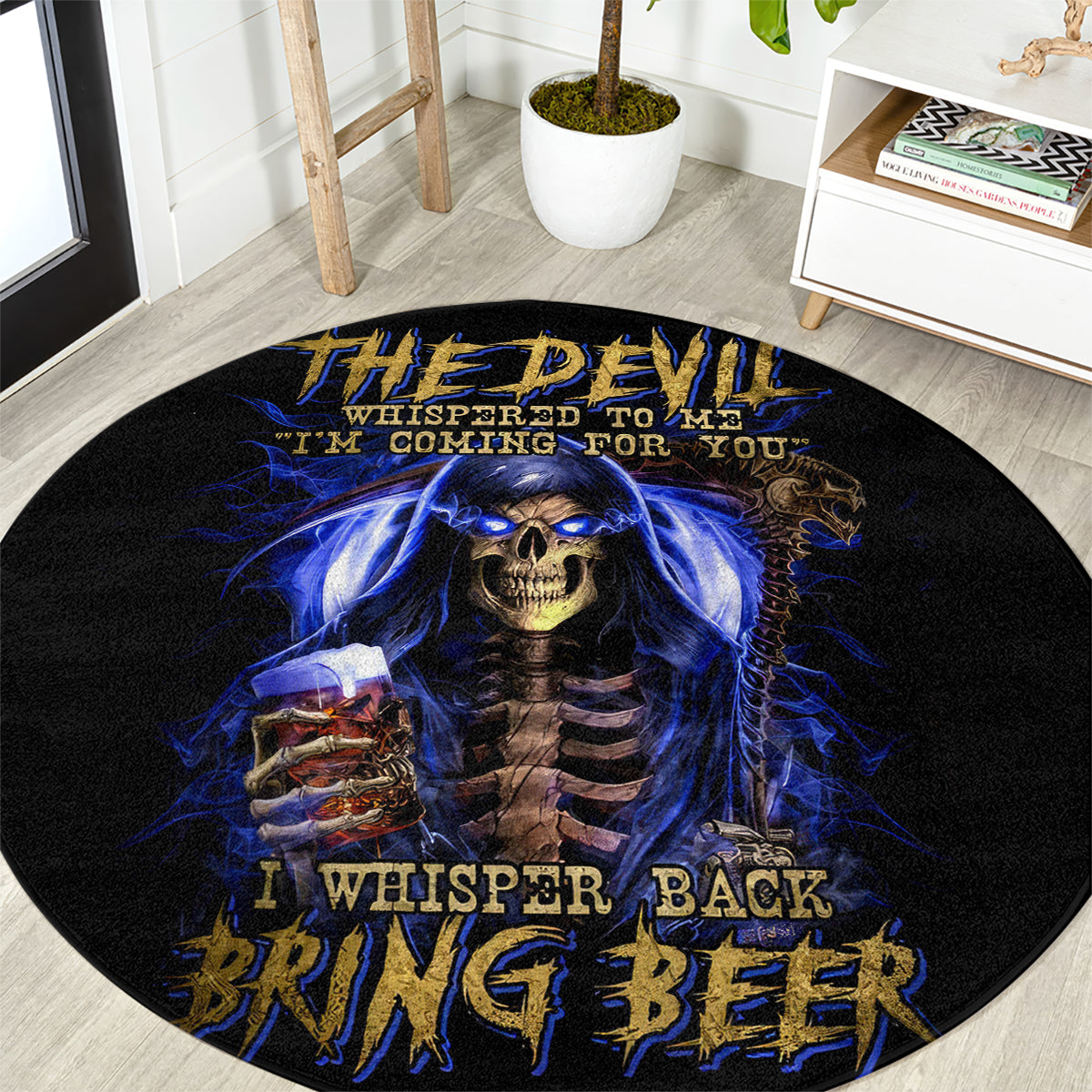 skull-reaper-round-carpet-the-devil-whispered-to-me-i-whisper-back-bring-beer