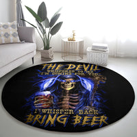 skull-reaper-round-carpet-the-devil-whispered-to-me-i-whisper-back-bring-beer