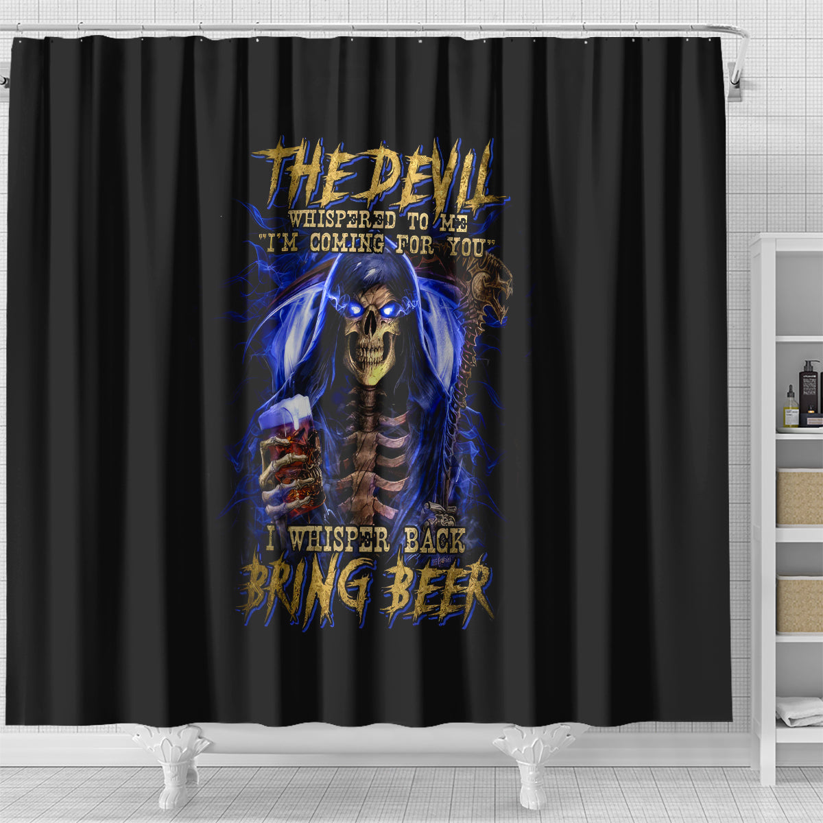 skull-reaper-shower-curtain-the-devil-whispered-to-me-i-whisper-back-bring-beer