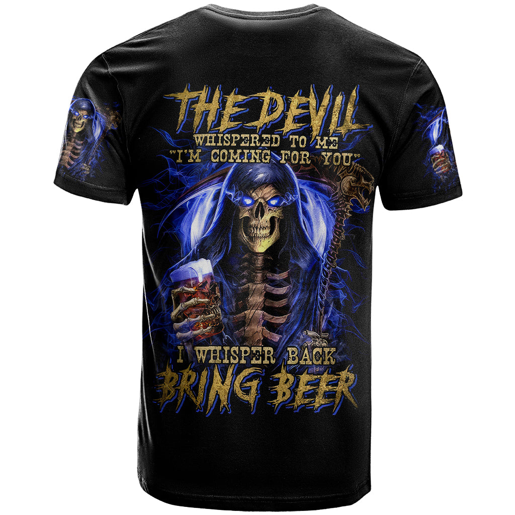 Skull Reaper T Shirt The Devil Whispered To Me I Whisper Back Bring Beer - Wonder Print Shop