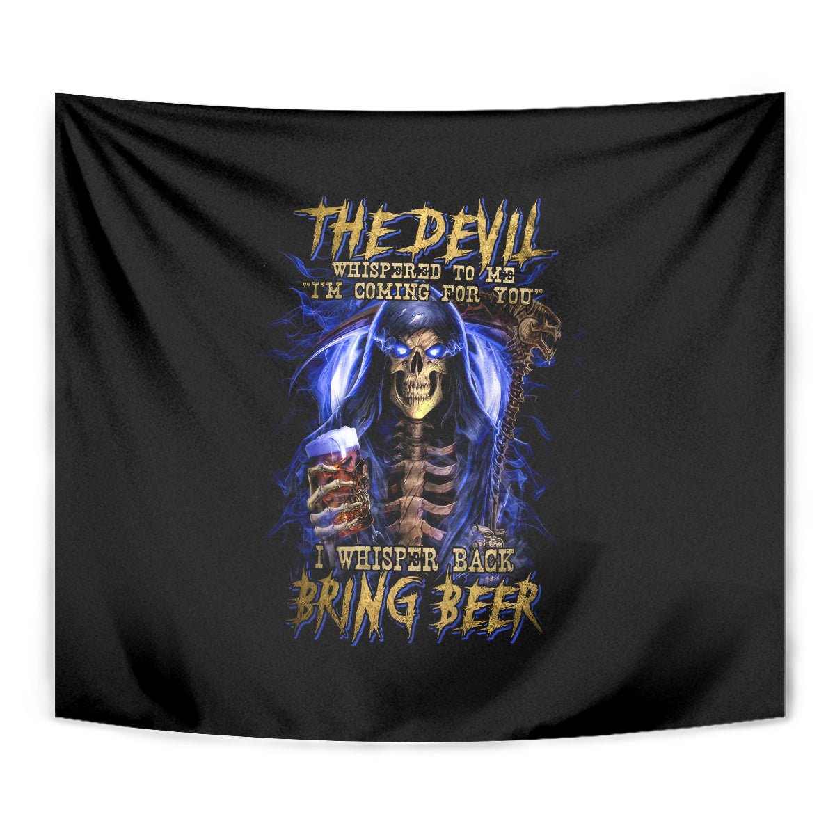 Skull Reaper Tapestry The Devil Whispered To Me I Whisper Back Bring Beer - Wonder Print Shop