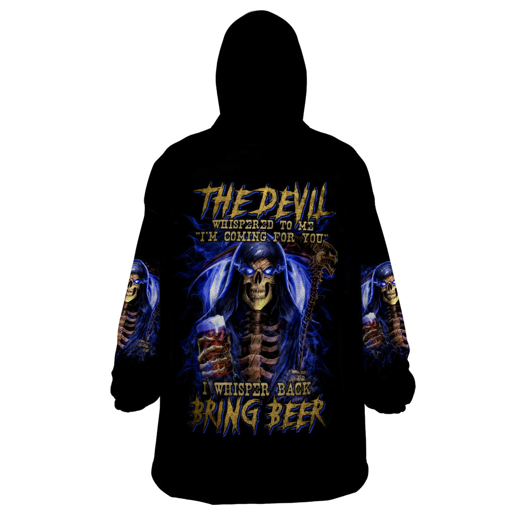 Skull Reaper Wearable Blanket Hoodie The Devil Whispered To Me I Whisper Back Bring Beer - Wonder Print Shop