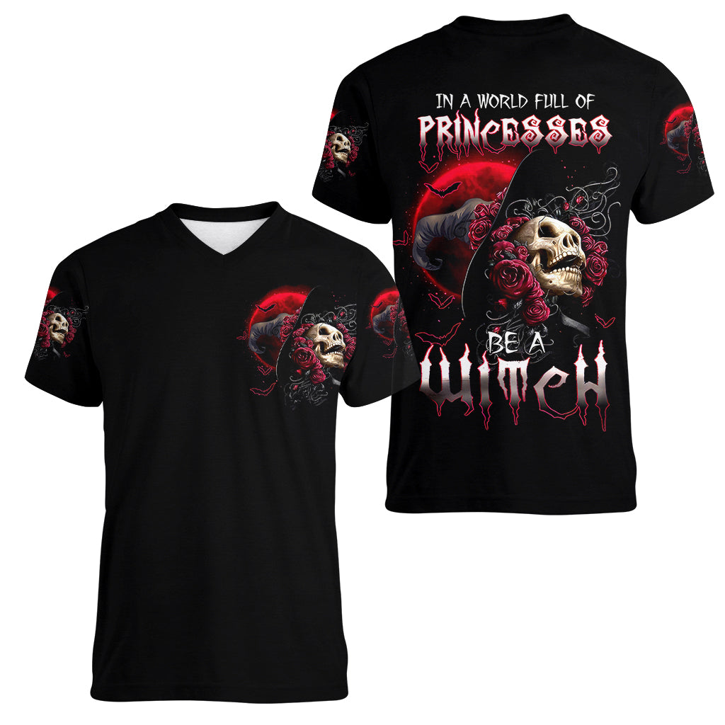 Witch Skull Women V Neck T Shirt In A World Full Of Princess Be A Witch - Wonder Print Shop