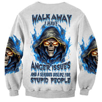 Death Skull Sweatshirt Walk Away I Have Anger Issues And Dislike For Stupod People - Wonder Print Shop