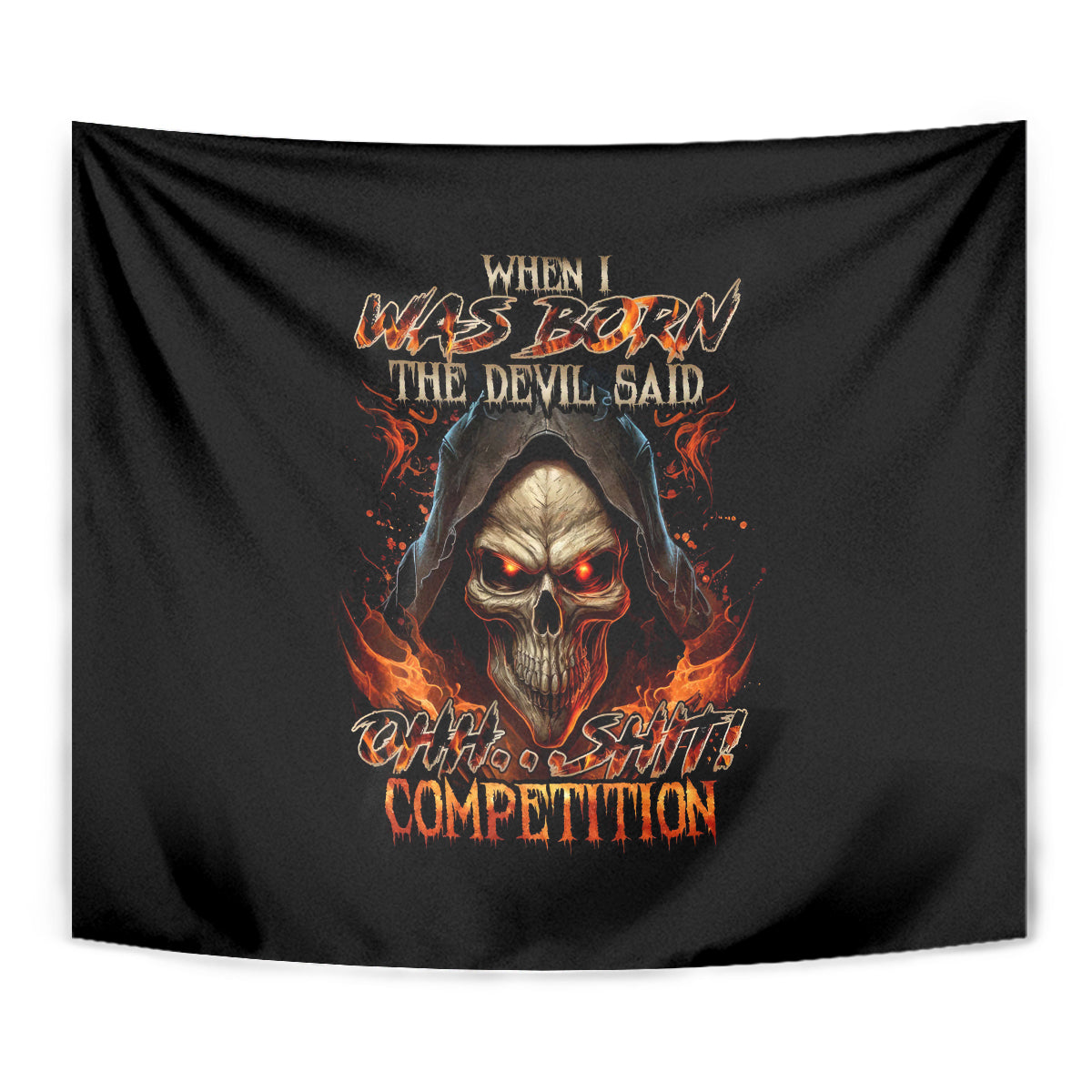Flame Skull Tapestry When I Was Born The Devil Said Oh Shit Compettion - Wonder Print Shop