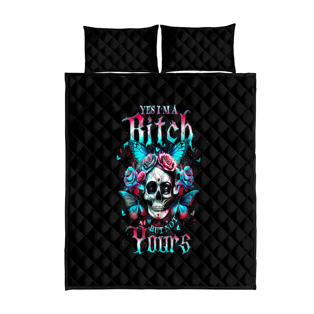 Butterfly Skull Quilt Bed Set Yes I'm Bitch But Not Your - Wonder Print Shop