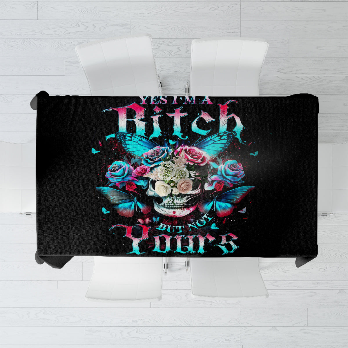 Butterfly Skull Tablecloth Yes I'm Bitch But Not Your - Wonder Print Shop