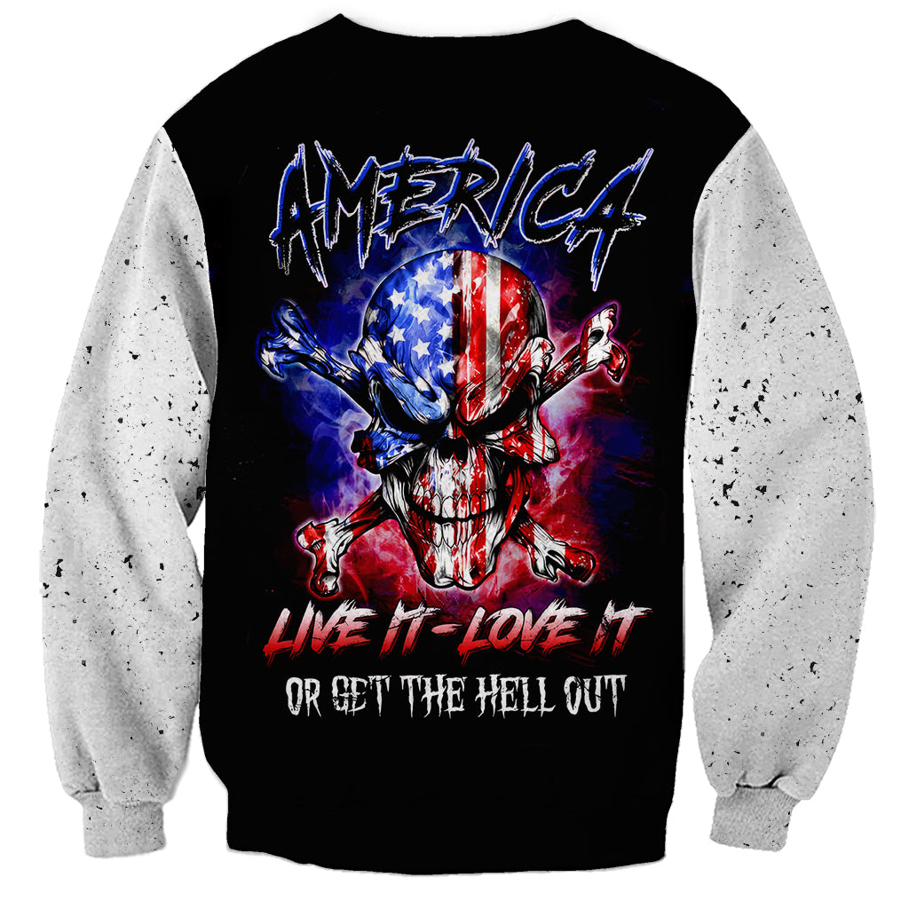 American Skull Sweatshirt American Live It Love It Or Get The Hell Out - Wonder Print Shop