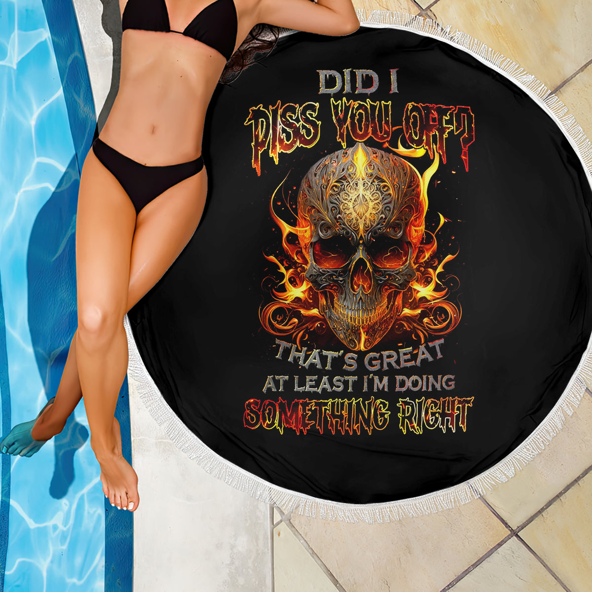Fire Skull Beach Blanket Did I Piss You Off That's Great At Least I'm Doing Something Right - Wonder Print Shop