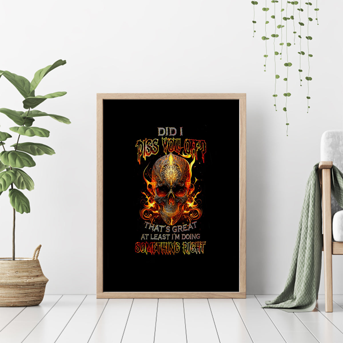 Fire Skull Canvas Wall Art Did I Piss You Off That's Great At Least I'm Doing Something Right - Wonder Print Shop