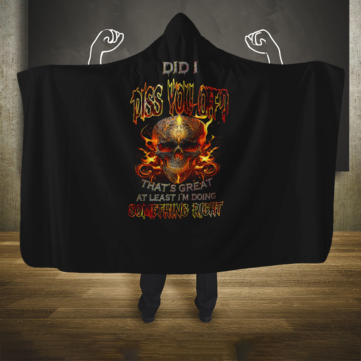 fire-skull-hooded-blanket-did-i-piss-you-off-thats-great-at-least-im-doing-something-right