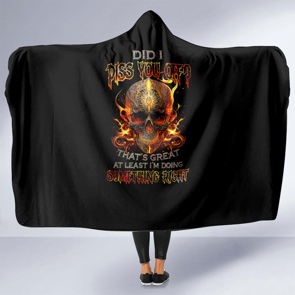 fire-skull-hooded-blanket-did-i-piss-you-off-thats-great-at-least-im-doing-something-right