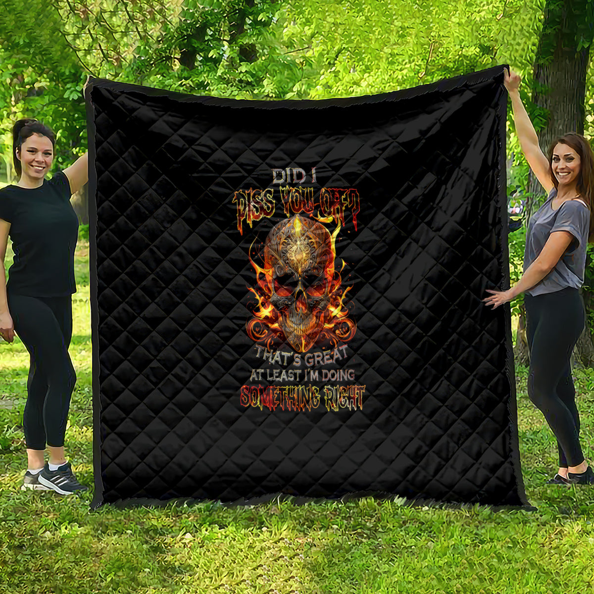 Fire Skull Quilt Did I Piss You Off That's Great At Least I'm Doing Something Right - Wonder Print Shop
