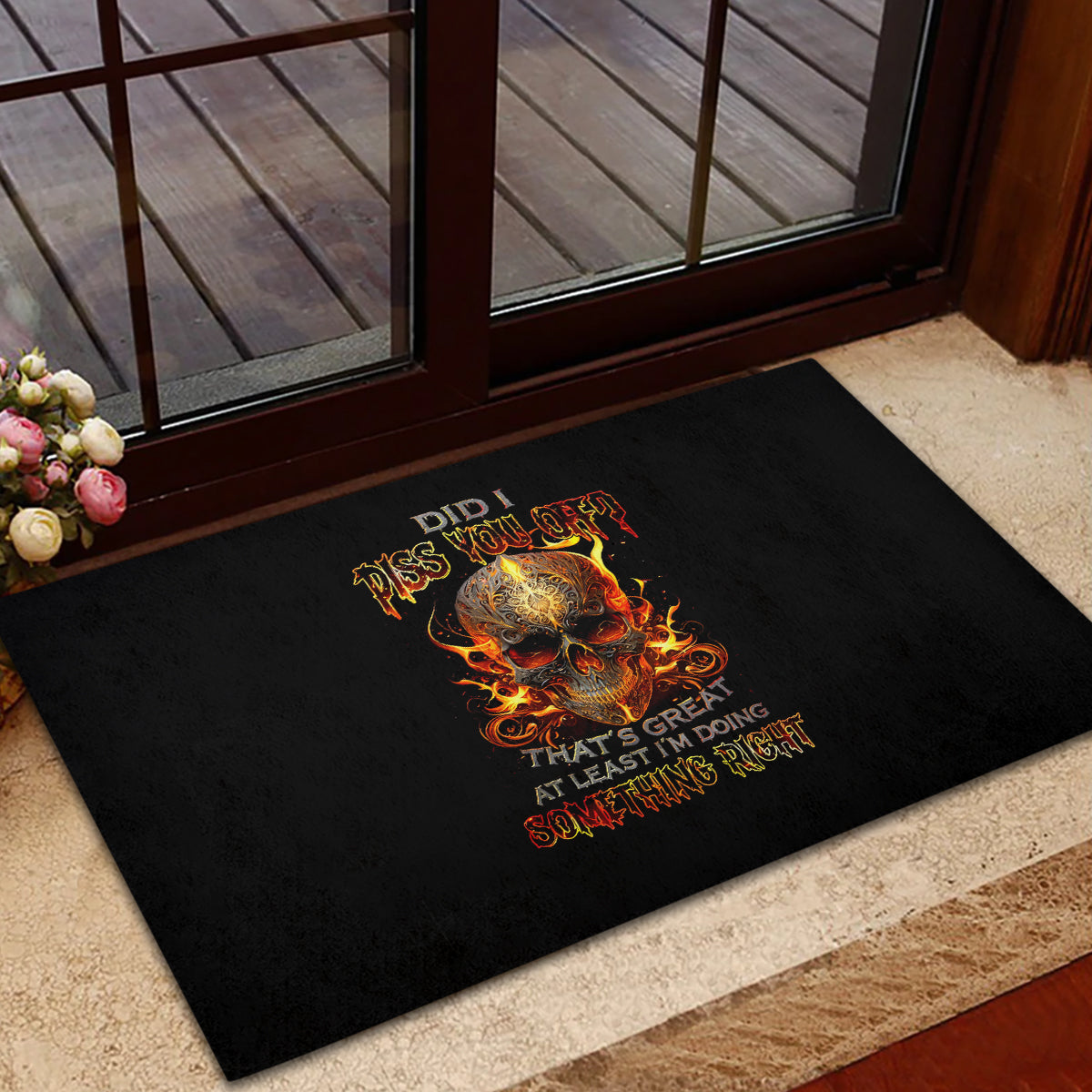 Fire Skull Rubber Doormat Did I Piss You Off That's Great At Least I'm Doing Something Right - Wonder Print Shop