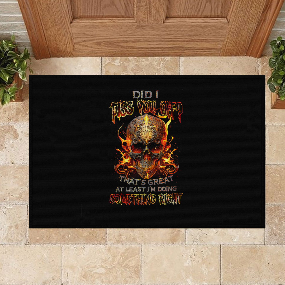 Fire Skull Rubber Doormat Did I Piss You Off That's Great At Least I'm Doing Something Right - Wonder Print Shop