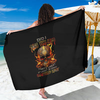 Fire Skull Sarong Did I Piss You Off That's Great At Least I'm Doing Something Right - Wonder Print Shop