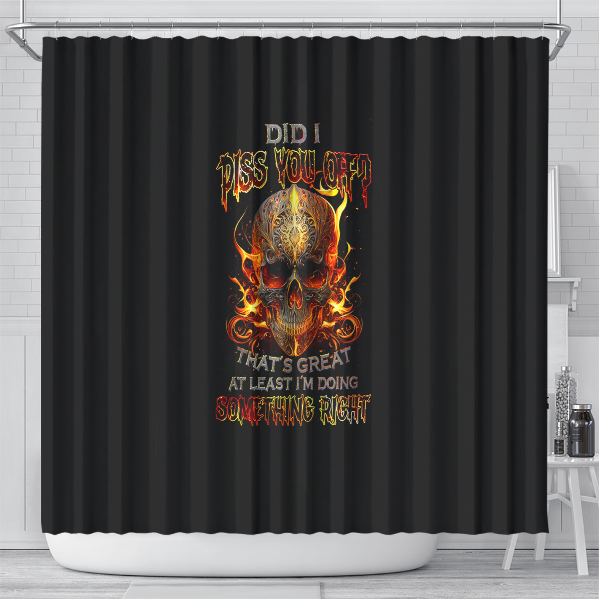 fire-skull-shower-curtain-did-i-piss-you-off-thats-great-at-least-im-doing-something-right