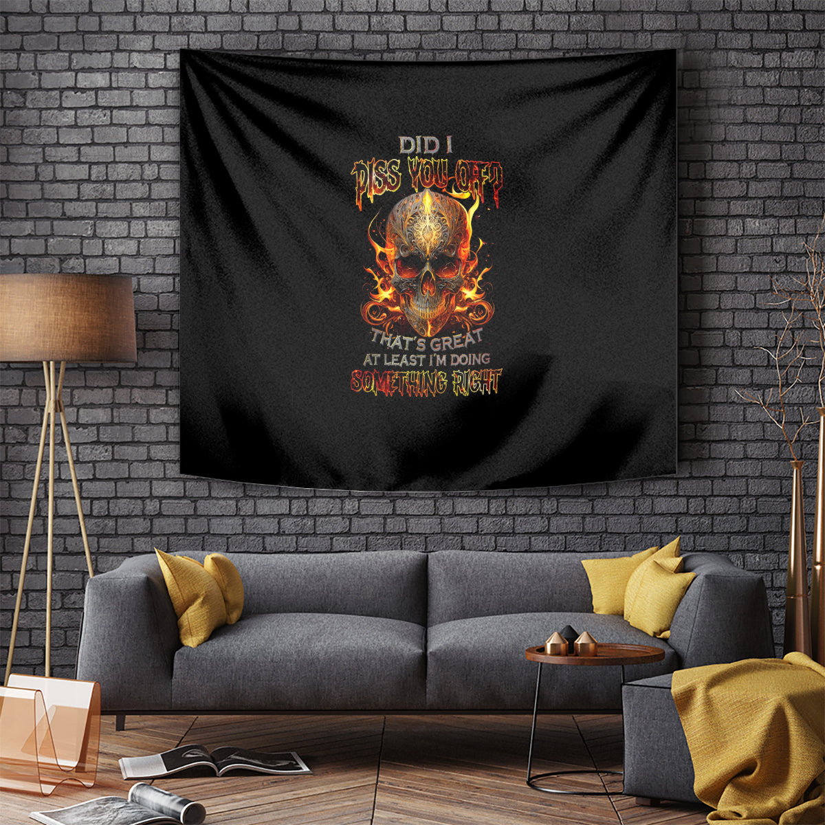 Fire Skull Tapestry Did I Piss You Off That's Great At Least I'm Doing Something Right - Wonder Print Shop