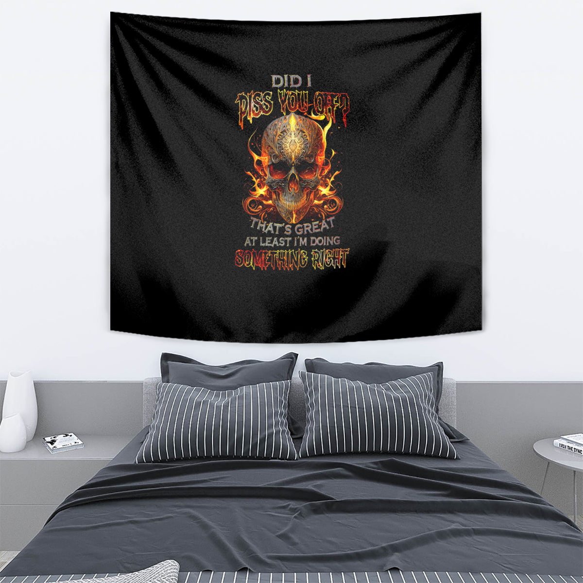 Fire Skull Tapestry Did I Piss You Off That's Great At Least I'm Doing Something Right - Wonder Print Shop
