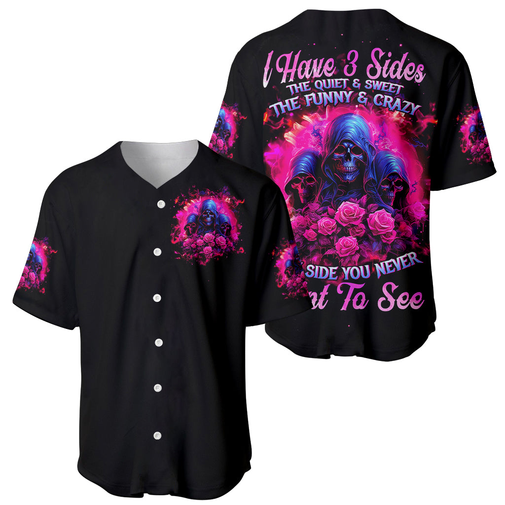 Rose Skull Baseball Jersey I Have 3 Sides And You Never Want To See - Wonder Print Shop